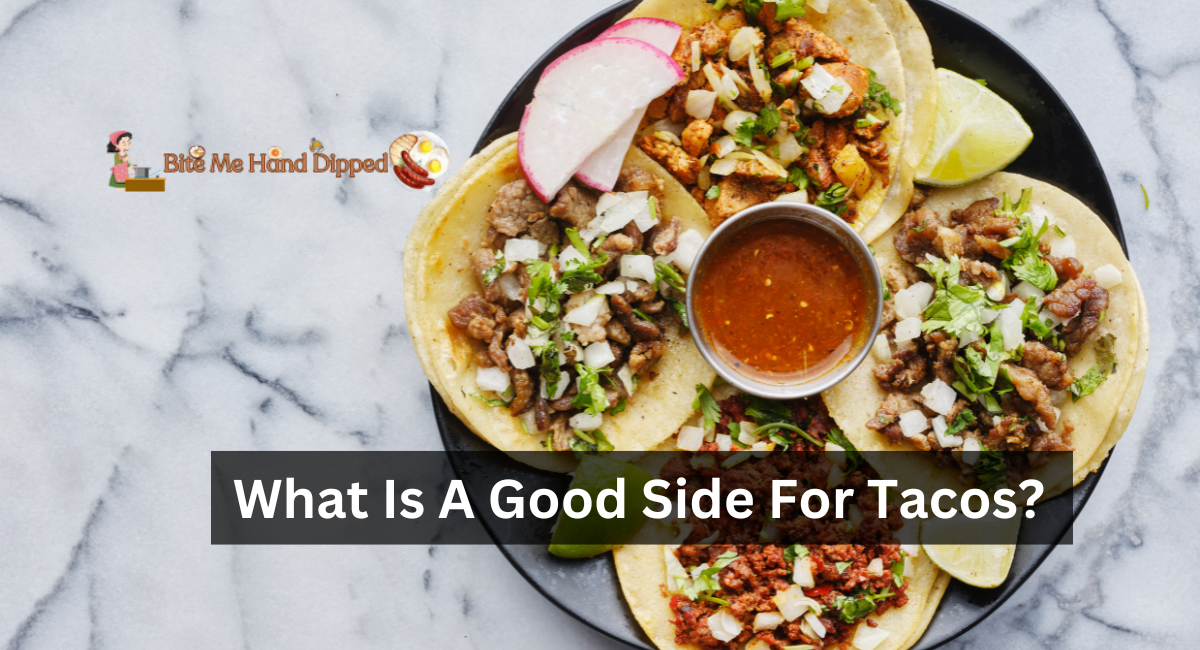 What Is A Good Side For Tacos?